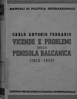 Vicende e problemi della penisola balcanica : 1815-1937
