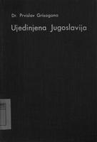 Ujedinjena Jugoslavija . Od plemena i regionalnih koncepcija do nacionalne drzave